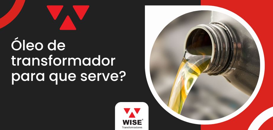 Capa informativa com a pergunta “Óleo de transformador para que serve?” ao lado de imagem representando óleo sendo despejado.