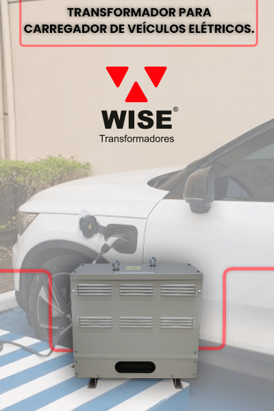 Transformador para Carregador de Veículos Elétricos - Wise Transformadores