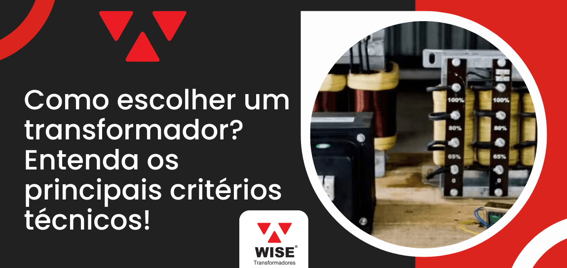 Banner informativo sobre Como escolher um transformador, destacando critérios técnicos como potência, tipo de instalação, segurança e eficiência elétrica.