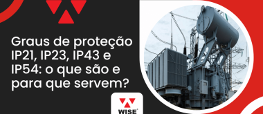 Banner com transformador elétrico industrial e título sobre graus de proteção IP21, IP23, IP43 e IP54, explicando o que são e para que servem.